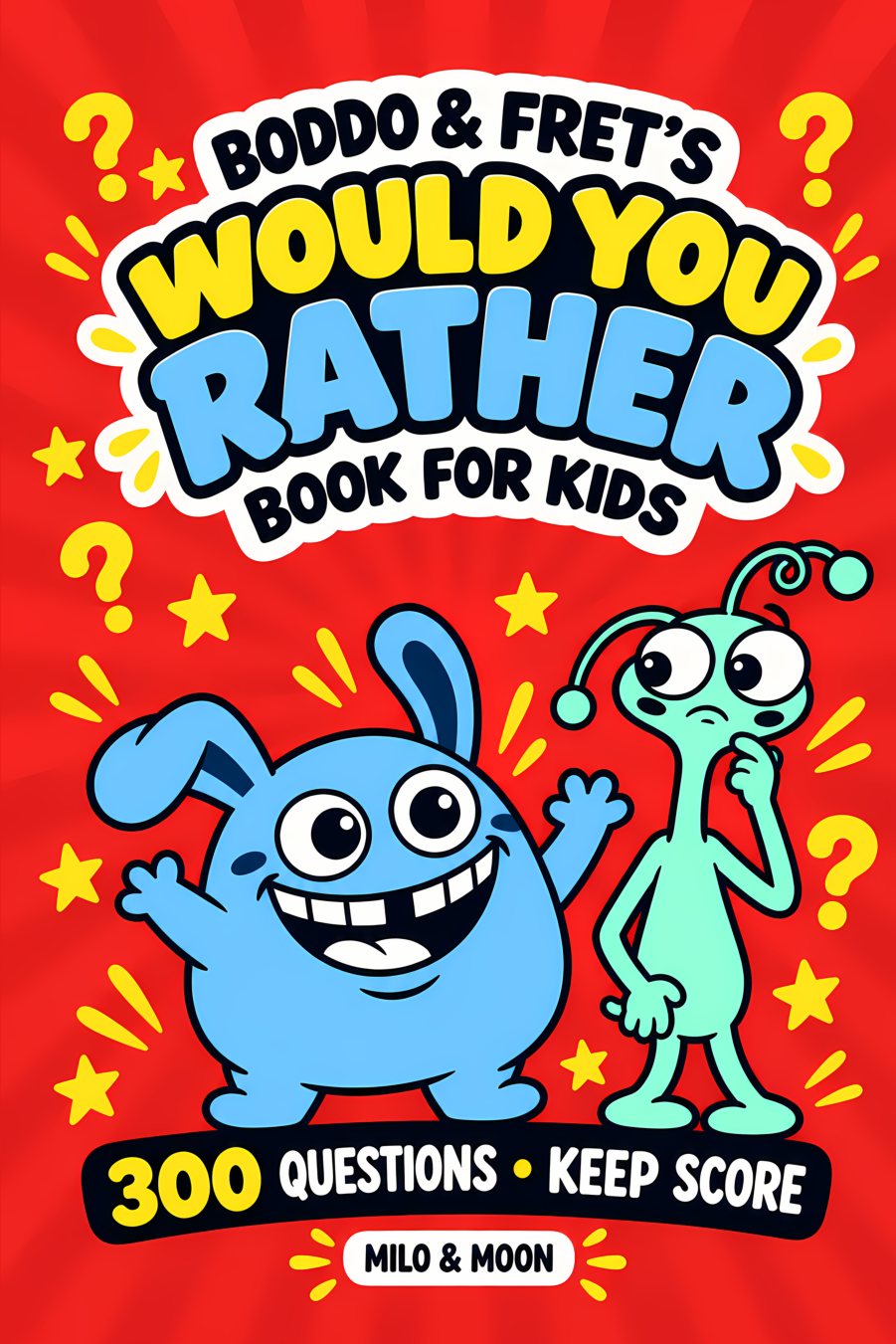 Boddo & Fret's Would You Rather Book for Kids, an illustrated game book